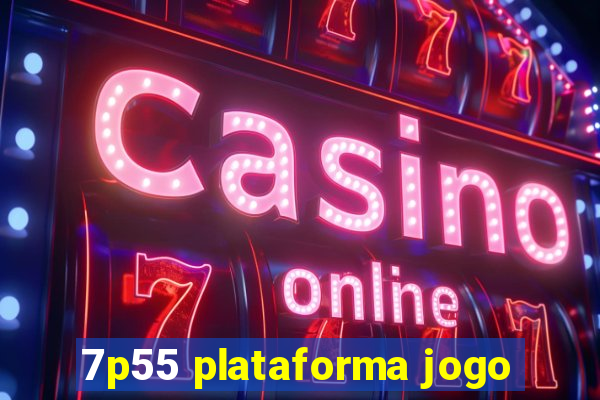 7p55 plataforma jogo